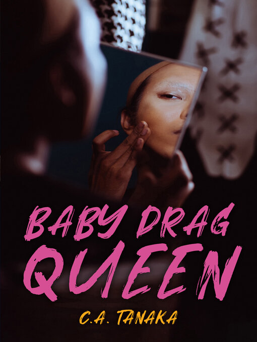 Title details for Baby Drag Queen by C.A. Tanaka - Available
